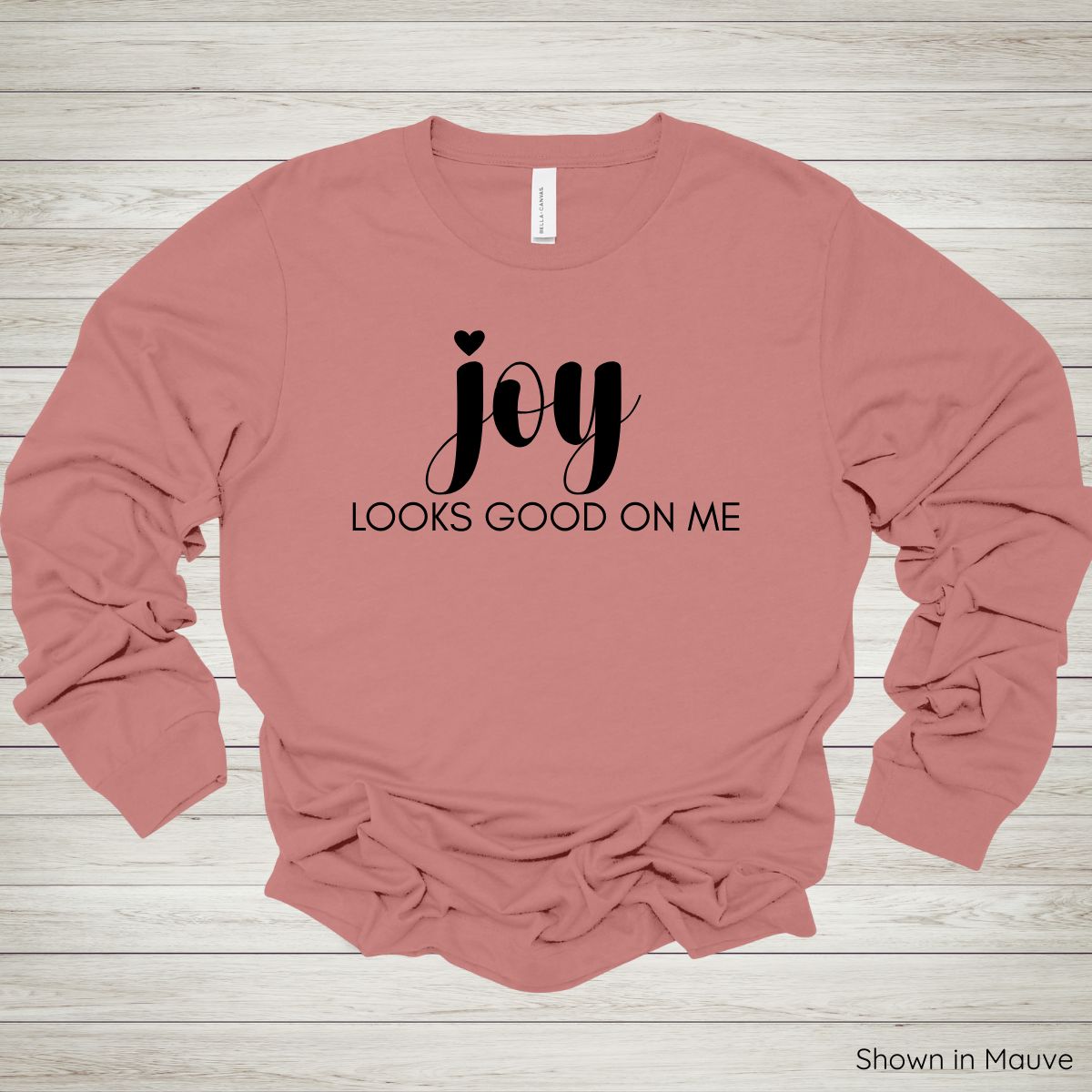 Joy Looks Good on Me Tee - Long Sleeve