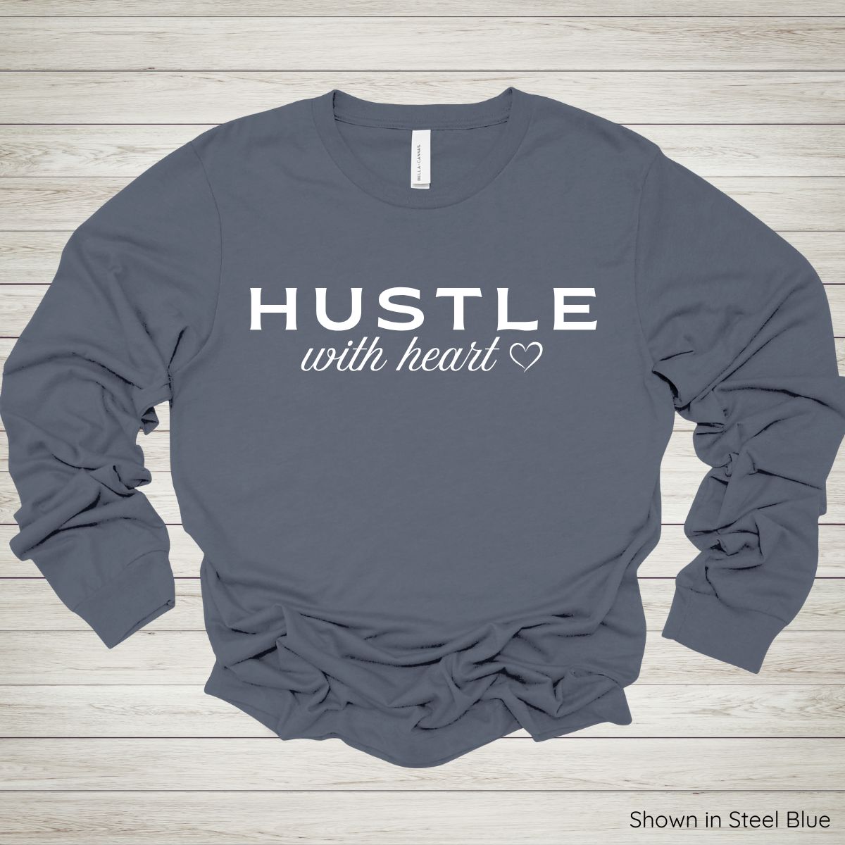 Hustle with Heart - Long Sleeve