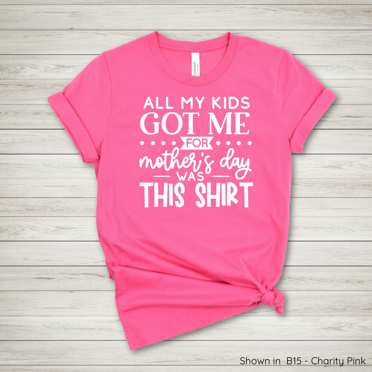 MD103 - All My Kids Got Me for Mothers Day Tee