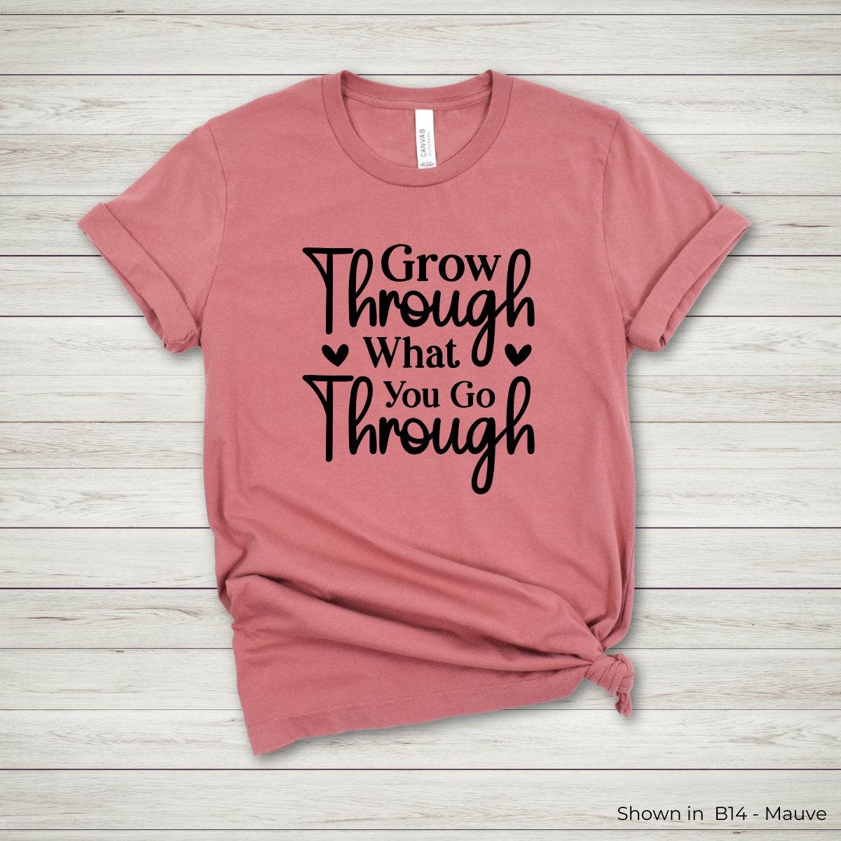 UY119 - Grow Through What You Go Through Tee