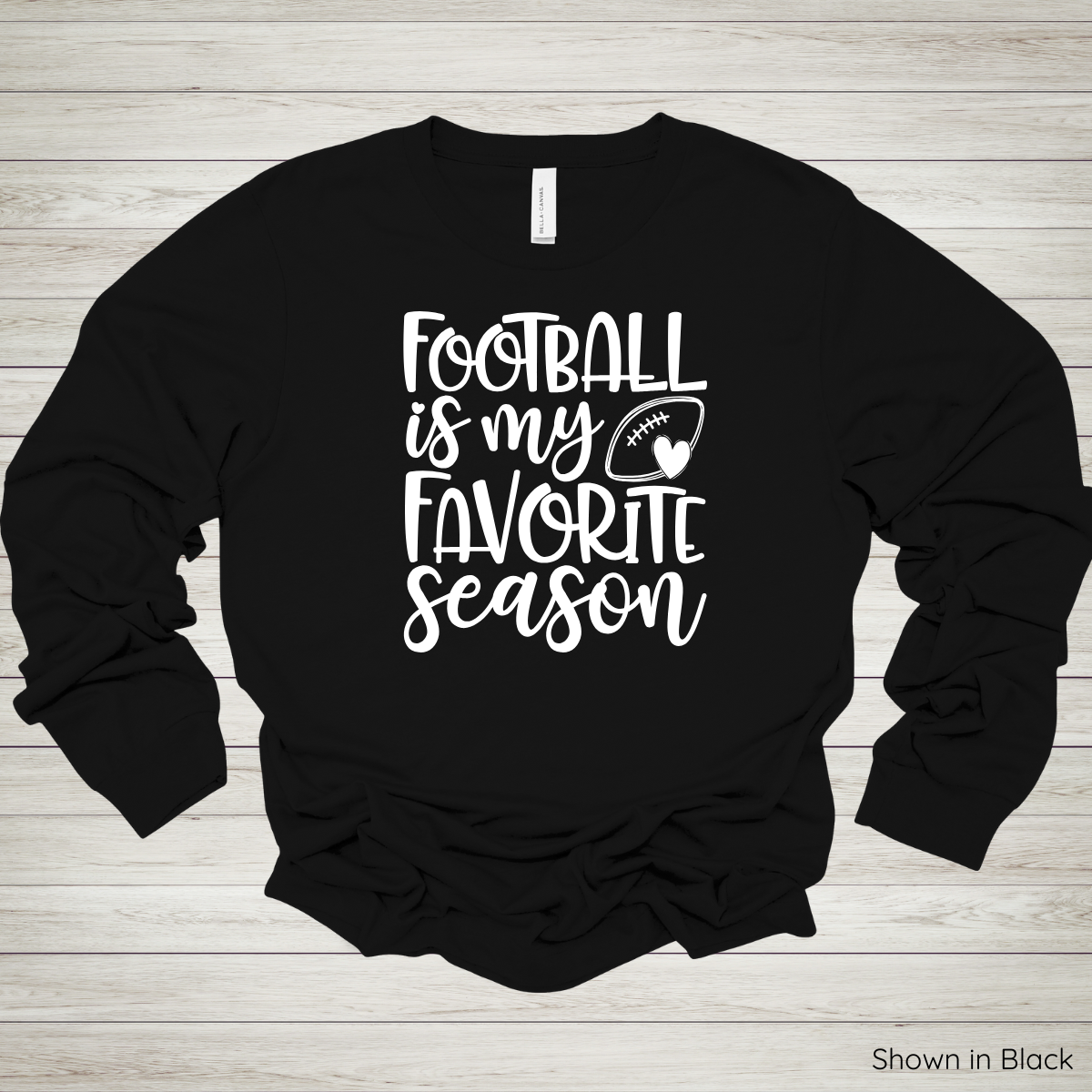 Football Is My Favorite Season Tee – Long Sleeve - White Ink