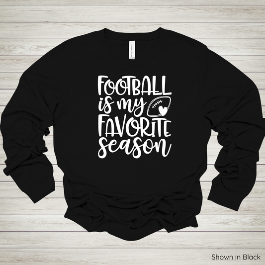 Football Is My Favorite Season Tee – Long Sleeve - White Ink