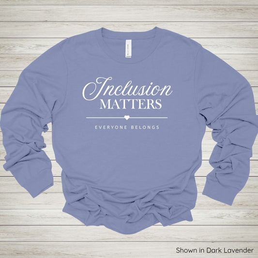 Inclusion Matters Tee – Long Sleeve - White Ink