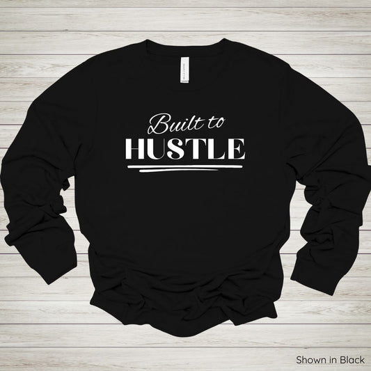Built to Hustle Tee – Long Sleeve - White Ink