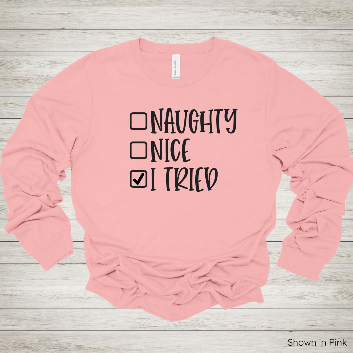 Naughty. Nice. I Tried. Tee – Long Sleeve - Black Ink
