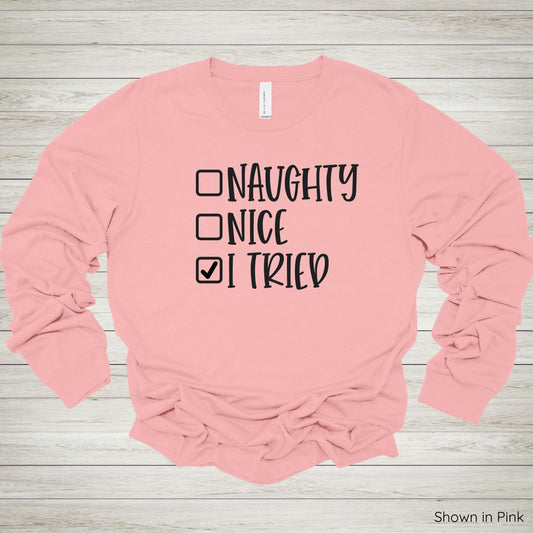 Naughty. Nice. I Tried. Tee – Long Sleeve - Black Ink