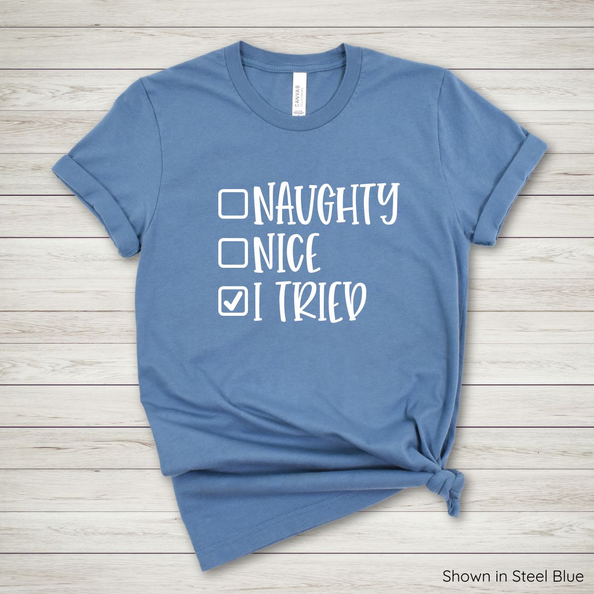 Naughty. Nice. I Tried. Tee - Short Sleeve - White Ink