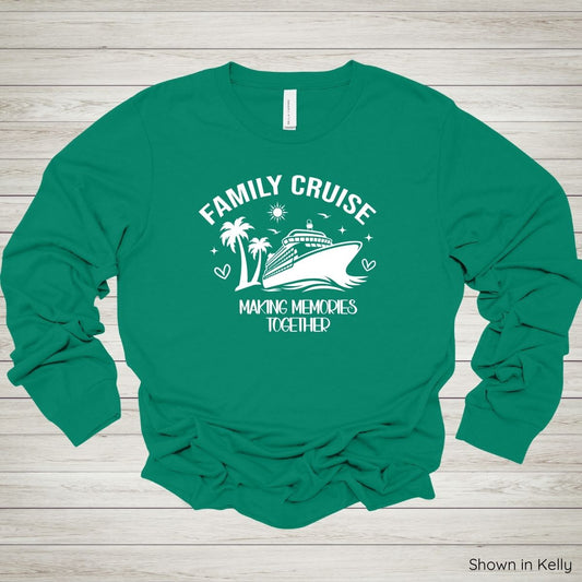 Family Cruise Tee – Making Memories Together – Long Sleeve - White Ink