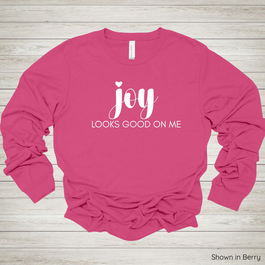Joy Looks Good On Me Tee – Long Sleeve - White Ink