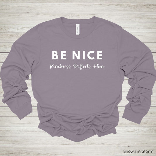 Be Nice - Kindness Reflects Him Tee – Long Sleeve - White Ink