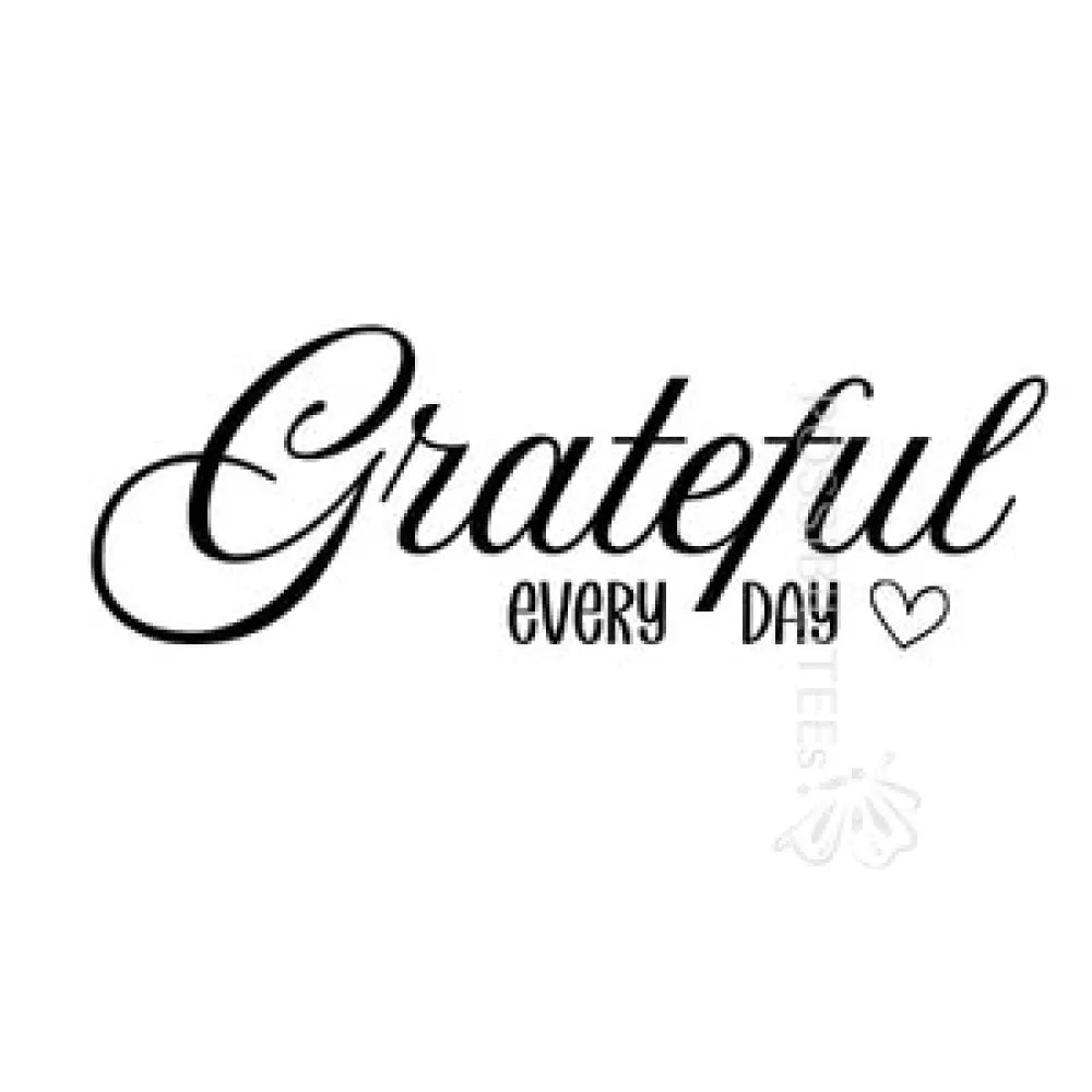 Grateful Every Day Tee