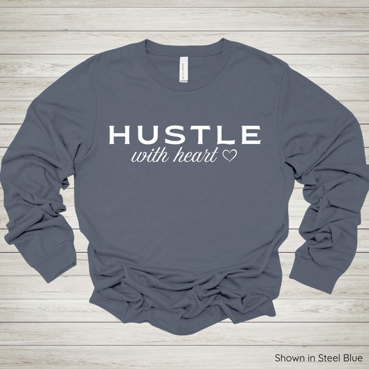Hustle with Heart  - Long Sleeve