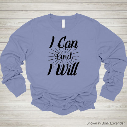 I Can and I Will Tee - Long Sleeve