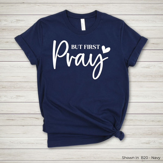 IN303 - But First Pray Tee