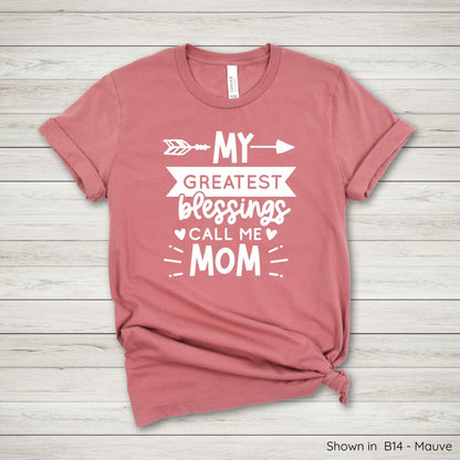ML135 - My Greatest Blessings Call Me Mom Tee