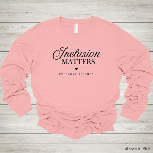 Inclusion Matters Tee – Long Sleeve - Black Ink