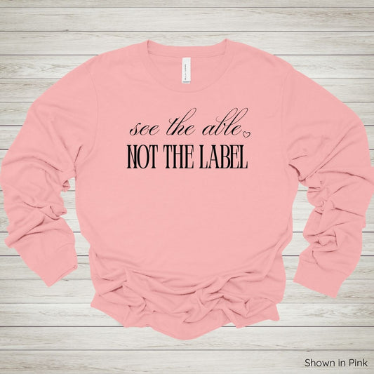See the Able, Not the Label Tee – Long Sleeve - Black Ink