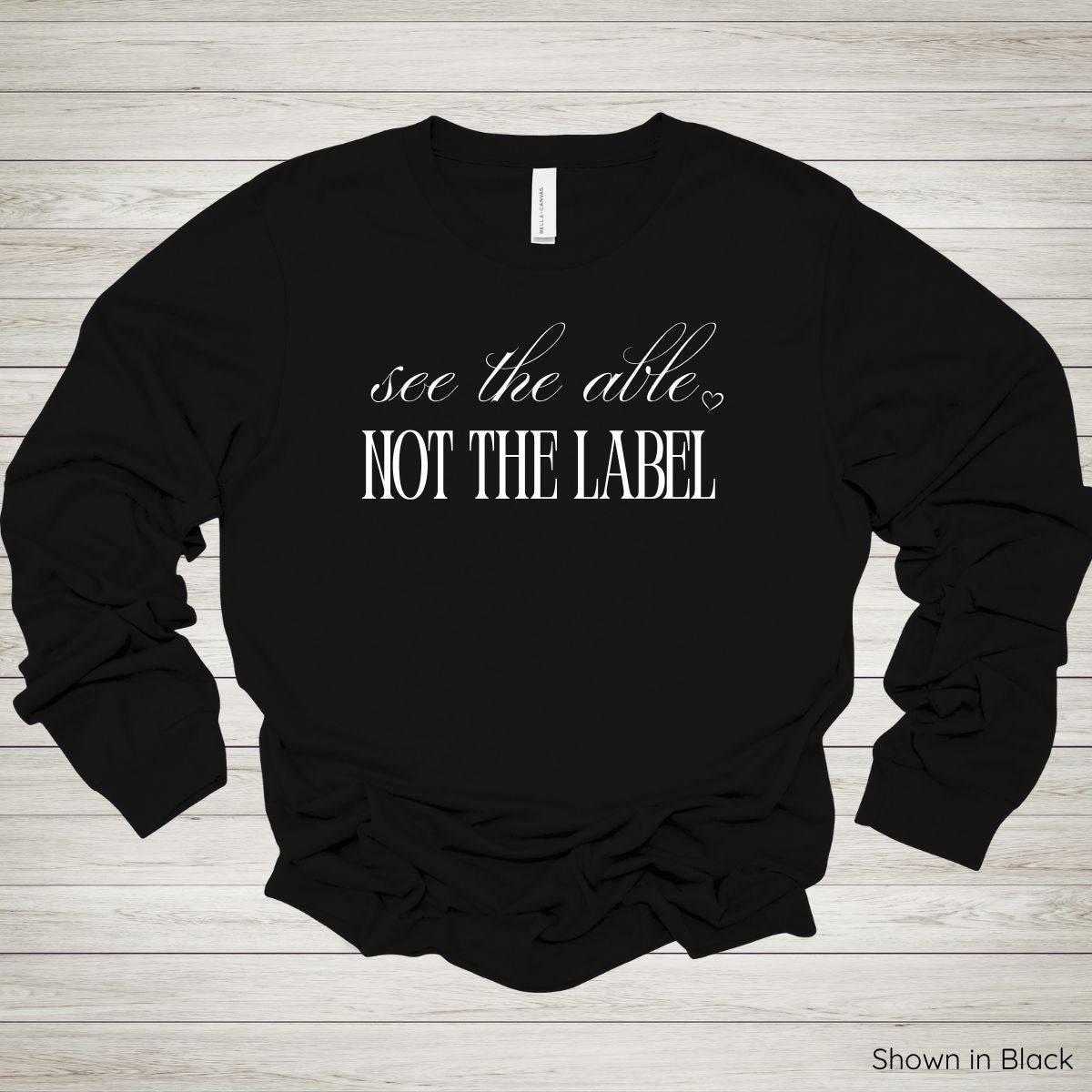 See the Able, Not the Label Tee – Long Sleeve - White Ink