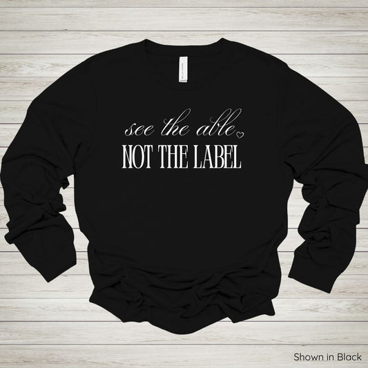 See the Able, Not the Label Tee – Long Sleeve - White Ink