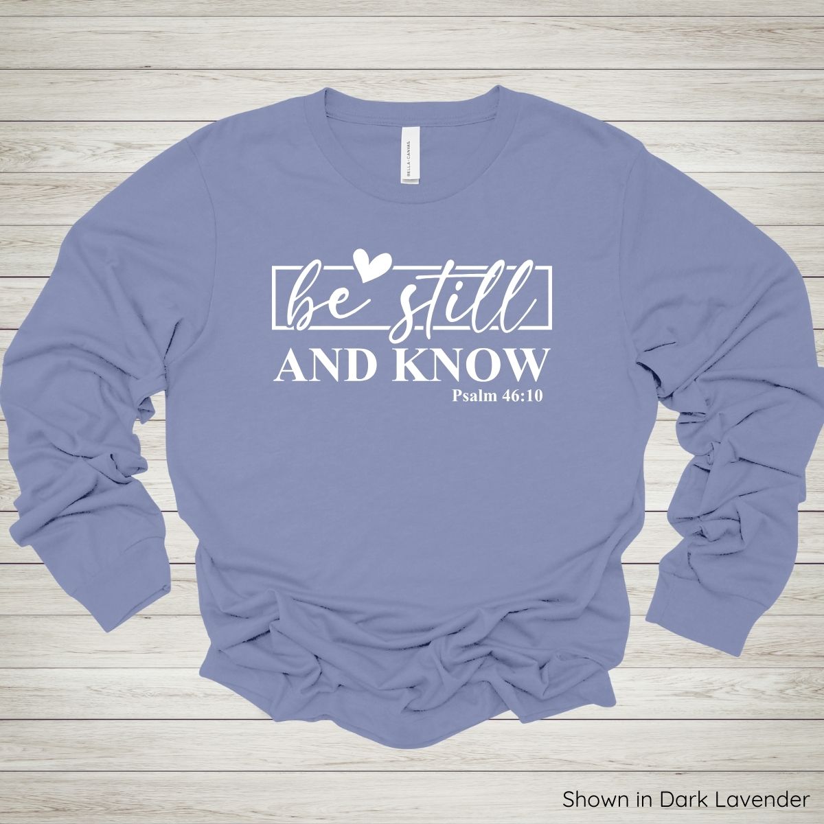 Be Still and Know Tee – Long Sleeve - White Ink