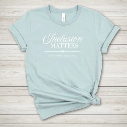 Inclusion Matters Tee