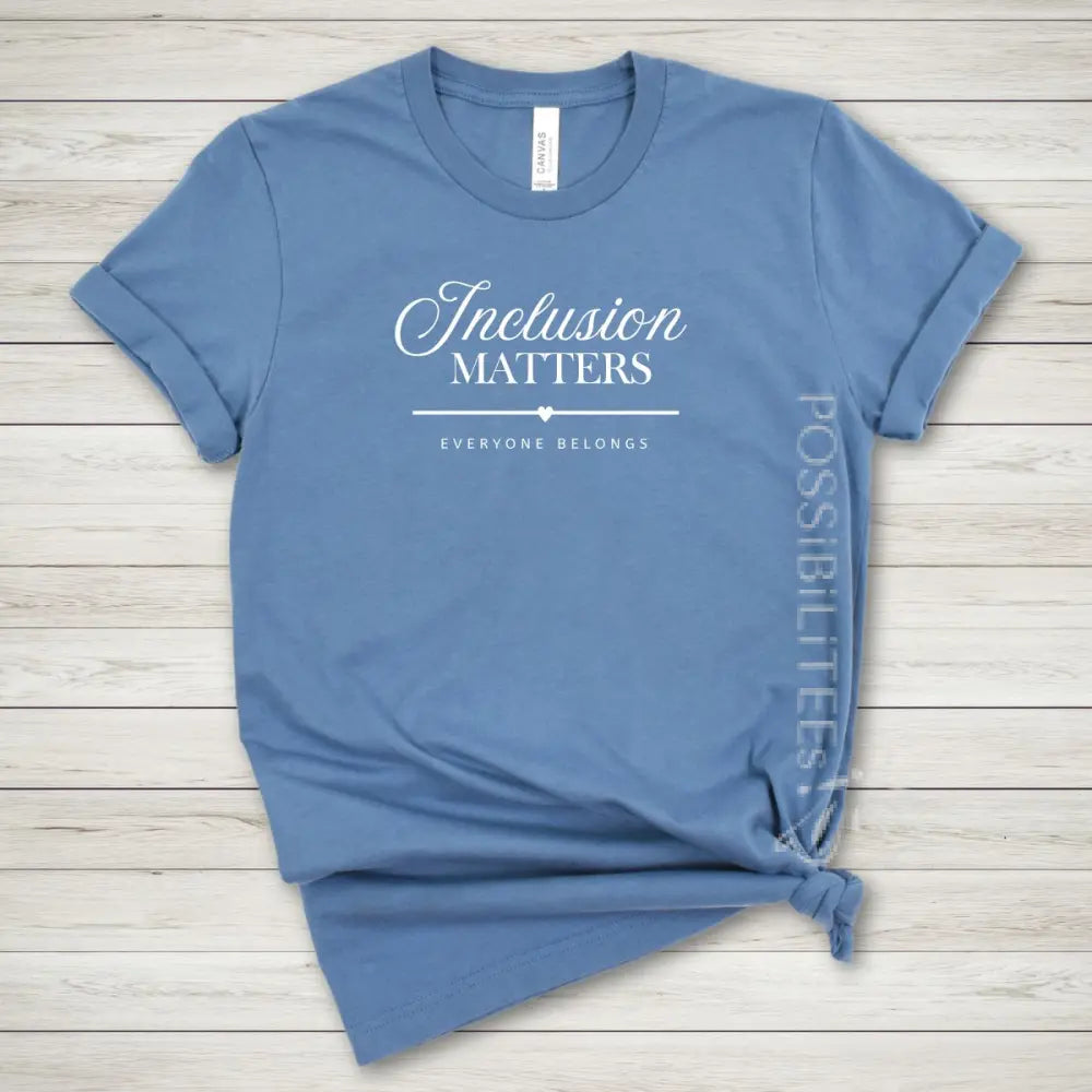 Inclusion Matters Tee