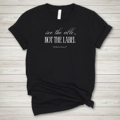 See the Able, Not the Label Tee
