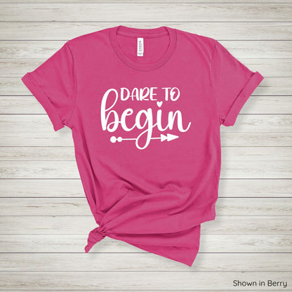 Dare to Begin Tee - Short Sleeve