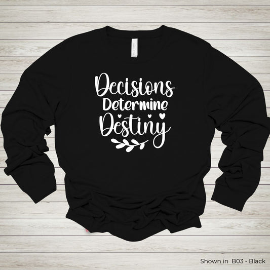 UY108 - Decisions Determine Destiny Tee
